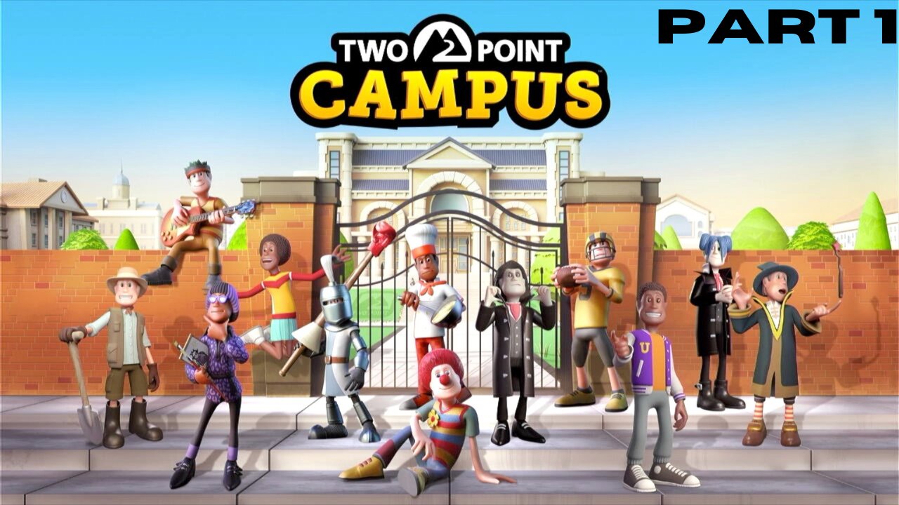 Two Point Campus: Part 1