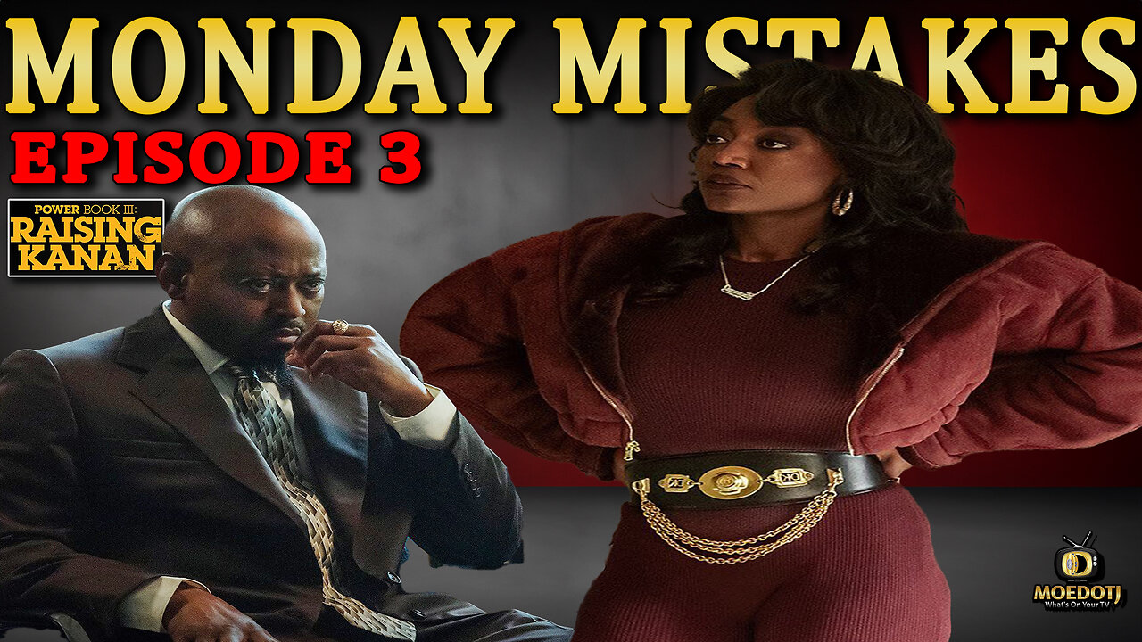 Monday Mistakes Power Book III: Raising Kanan Season 3 Episode 3