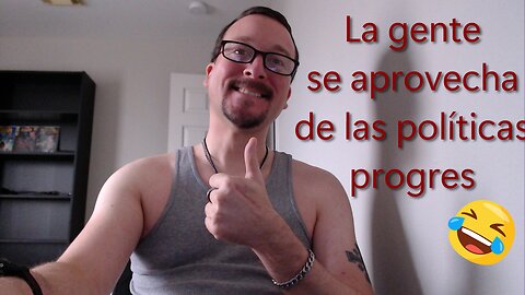 La gente se aprovecha de las políticas progres