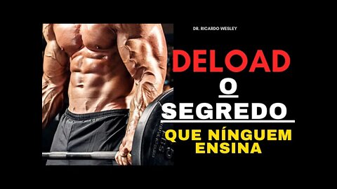 Os segredos do DESCANSO: DELOAD ou destreinamento para hipertrofia e força muscular - Ricardo Wesley