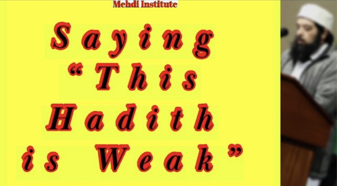 Saying, "This hadith is Weak" (Da'if)