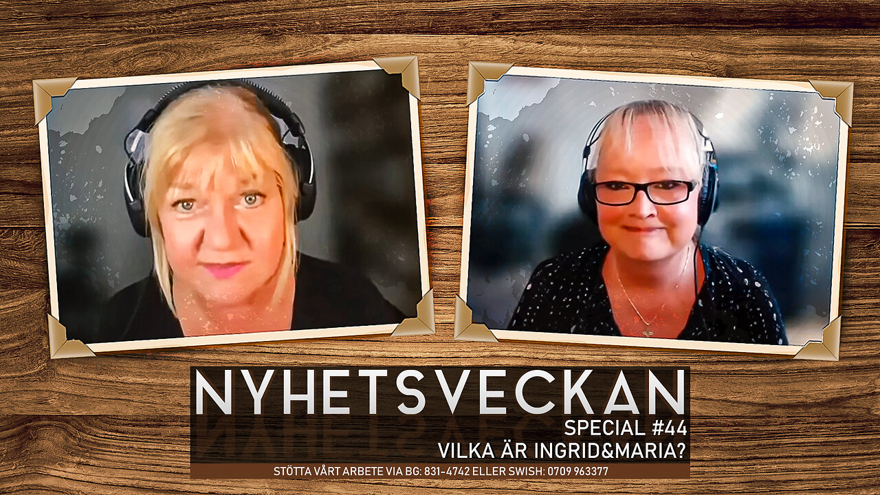 Nyhetsveckan Special 44 - Vilka är Ingrid och Maria?