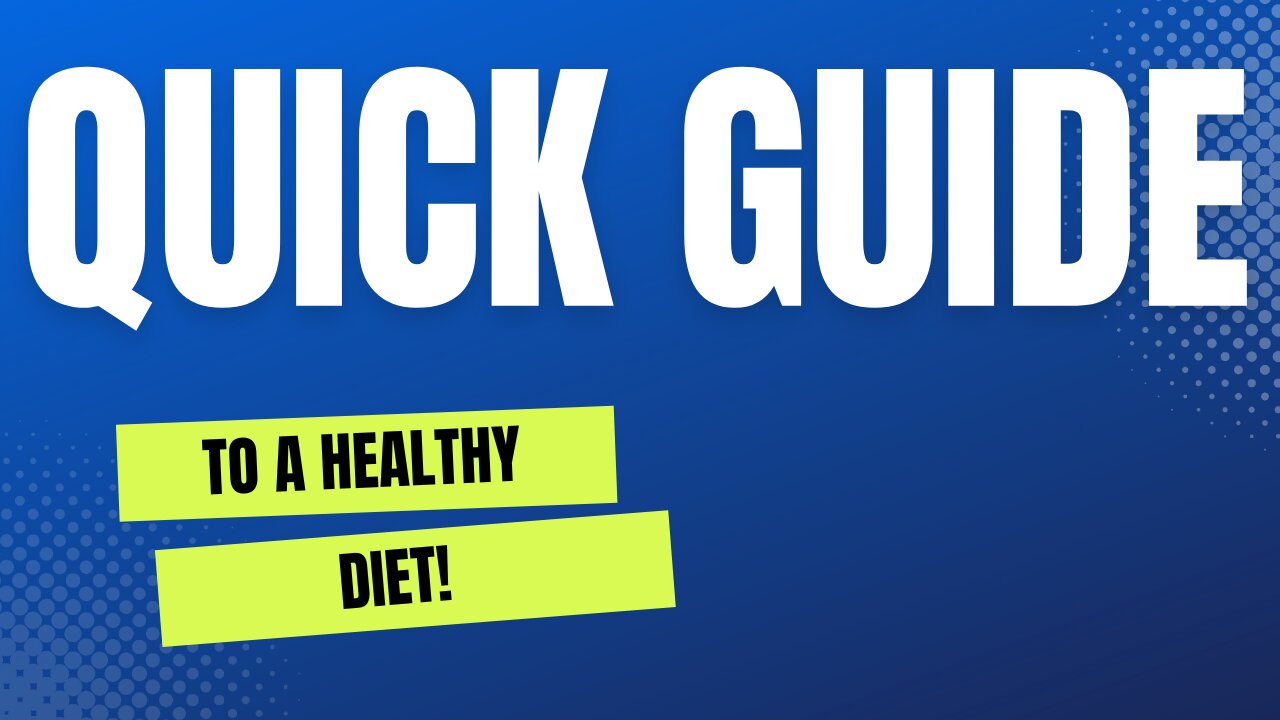 Quick Guide To A Healthy Diet!