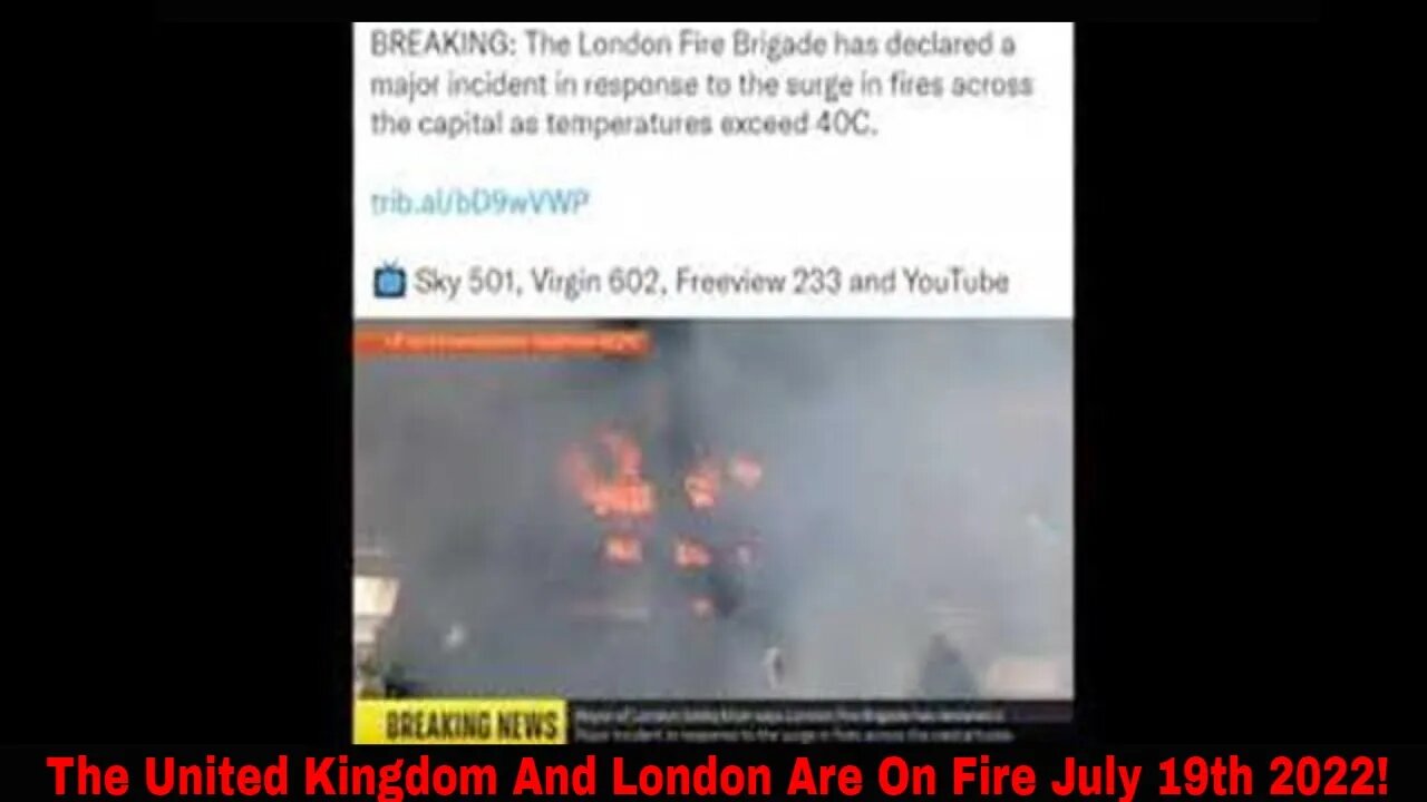 The United Kingdom And London On Fire July 19th 2022! (Six Videos)