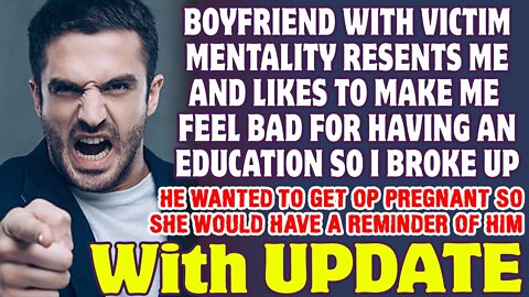Boyfriend With Victim Mentality Likes To Make Me Feel Bad For Having An Education - Reddit Stories