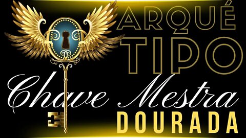 Arquétipo Chave Mestra Dourada - Série Era Dourada