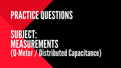 051 | Q Meter & Distributed Capacitance | Practice Question on Measurement for Gate IN