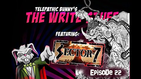 The Write Stuff! Episode 22: Sector7