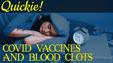 Quickie COVID Vaccines and Blood Clots