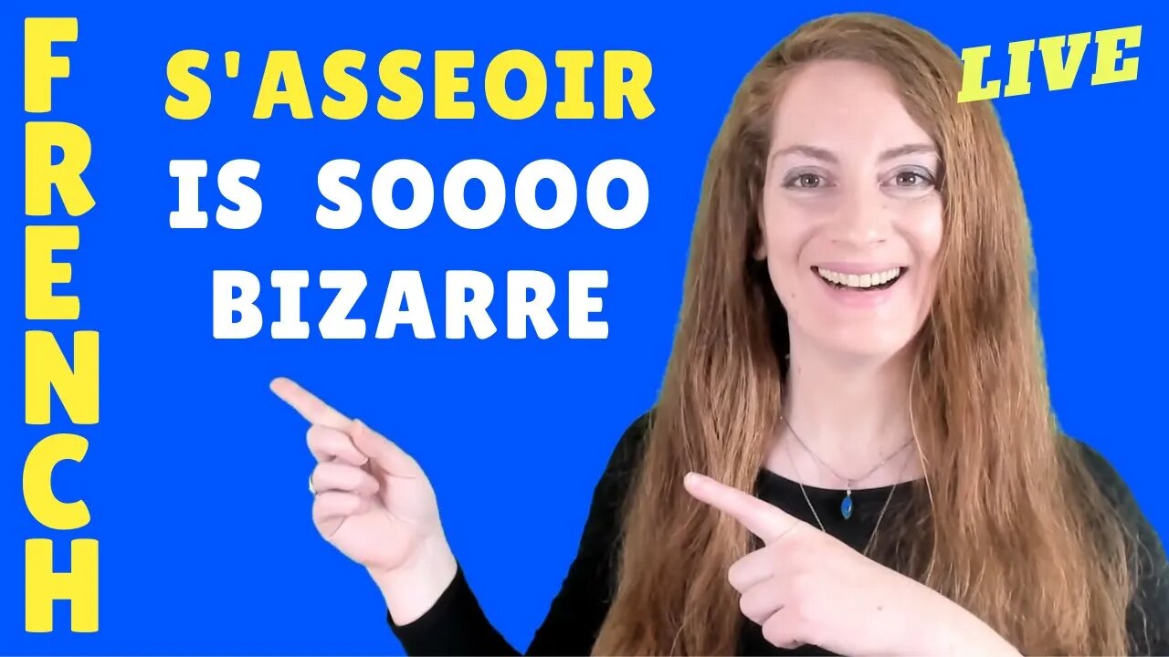 Le verbe S'ASSEOIR, le verbe le plus bizarre du français. The most strange French verb : to sit down