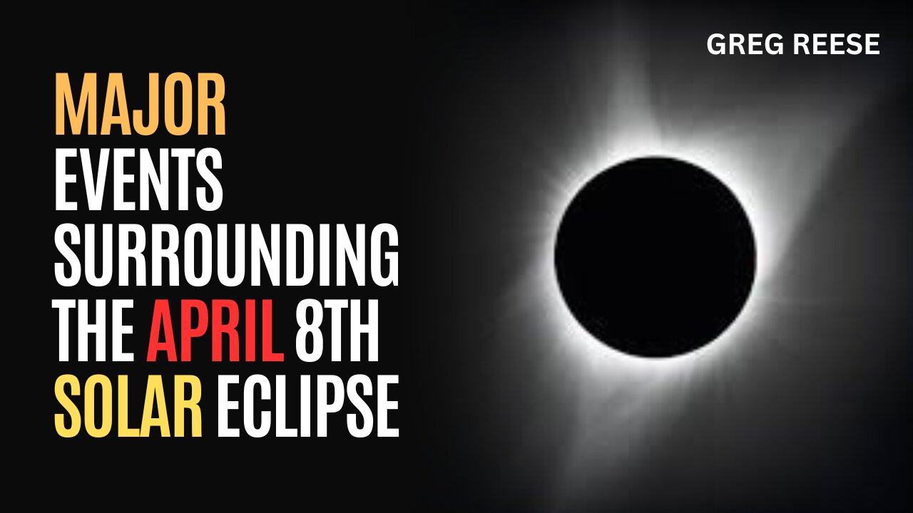 Major Events Surrounding The April 8th Solar Eclipse