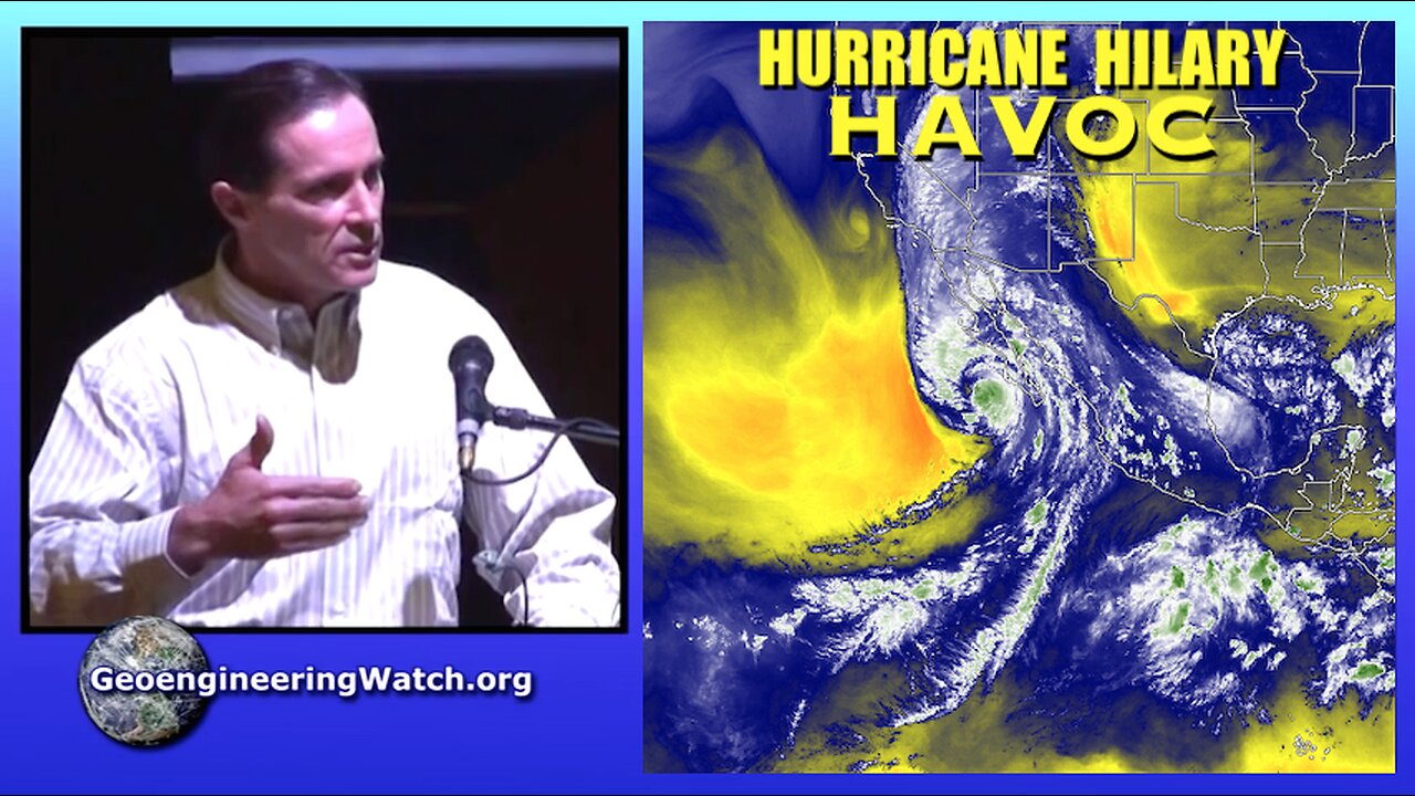 Hurricane Hilary Havoc, Geoengineering Watch Global Alert News, August 19, 2023, #419