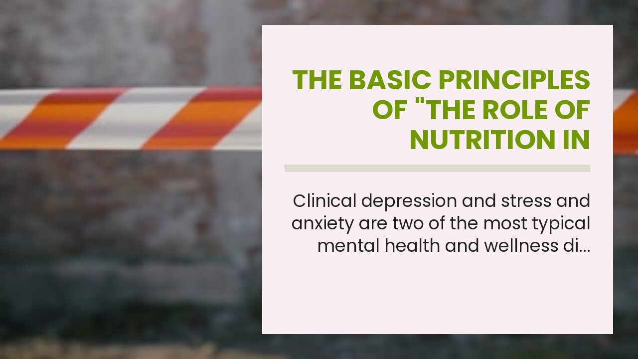 The Basic Principles Of "The Role of Nutrition in Managing Depression and Anxiety"