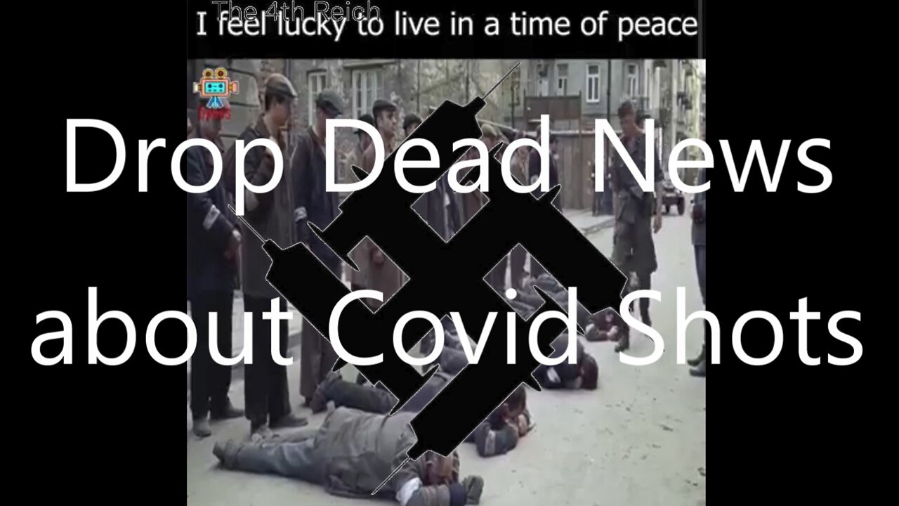 Drop Dead News about Covid Shots.26 mins