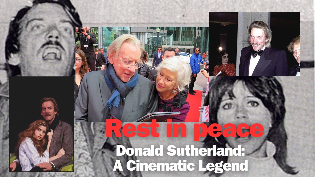 Farewell to a Legend: Donald Sutherland Passes Away at 88