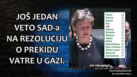 Još jedan veto SAD-a na predlog rezolucije Saveta bezbednosti UN o prekidu vatre u Gazi.
