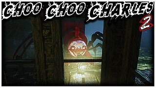 He's Right Outside!! - Choo Choo Charles Part 2