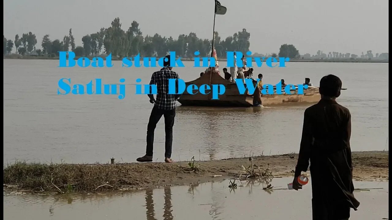 Boat was stuck in river satluj rescued by boat man