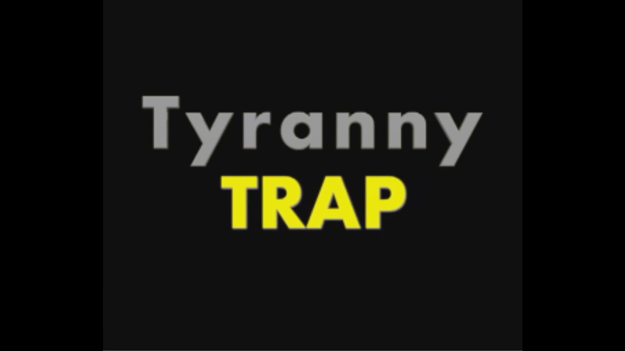 Tyranny Trap