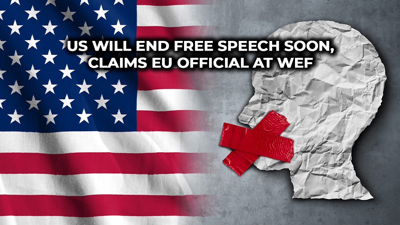 US Will End Free Speech Soon Claims EU Official At WEF