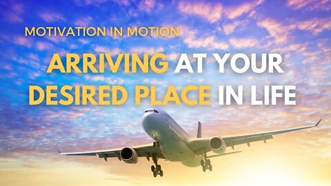 The Arriving At Your Desired Place In Life | Motivational Video - A Revolution is Coming