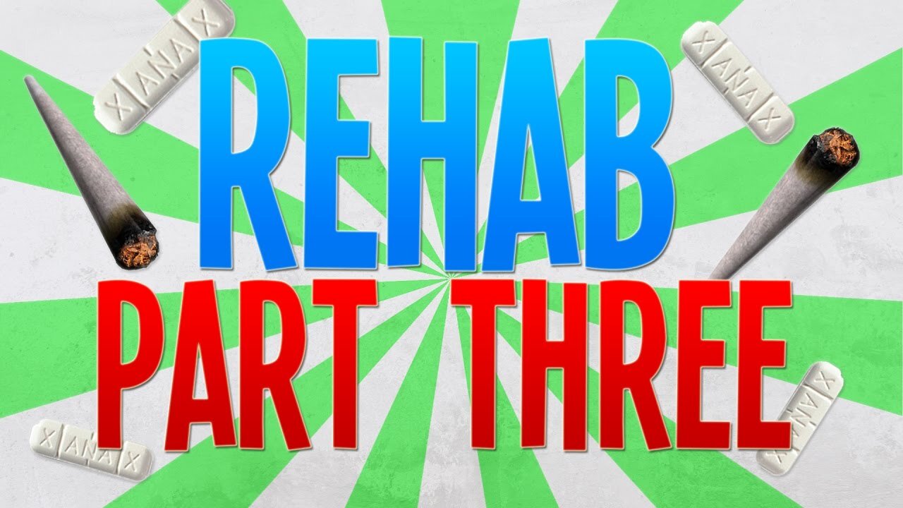 REHAB PART 3