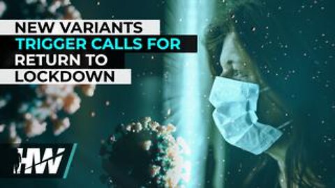 New Variants Trigger Calls For Return to Lockdowns