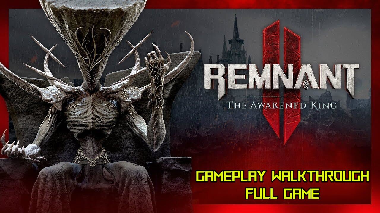 Remnant 2 Awakened King DLC | Gameplay Walkthrough No Commentary Full Game