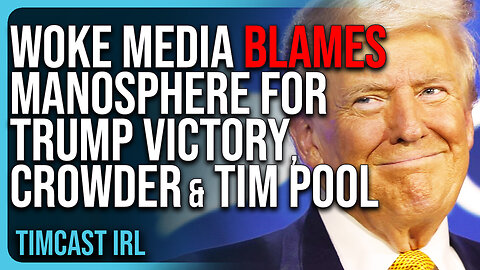 Woke Media BLAMES Manosphere For Trump Victory, Steven Crowder, Ben Shapiro AND Tim Pool