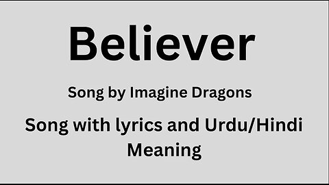 Believer song with Lyrics and Urdu/Hindi meaning