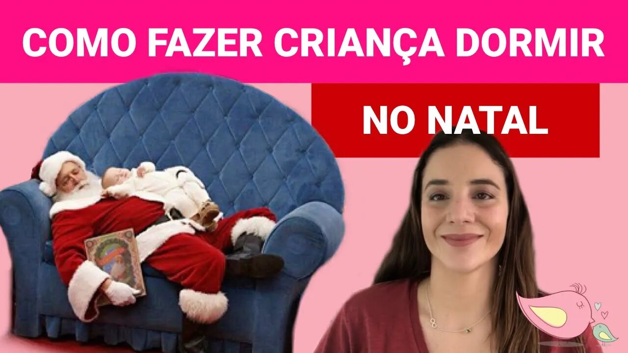 Como fazer uma criança DORMIR NO NATAL 2019 - para criança agitada