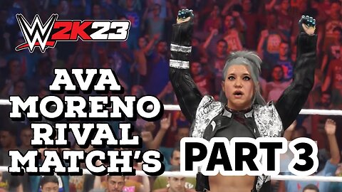 WWE 2K23 Myrise The legacy Fighting Ava Rival match’s