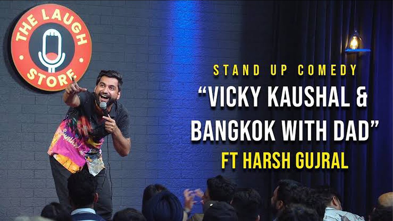 Vicky Kaushal & Bangkok with Dad - Stand Up comedy- Harsh Gujral