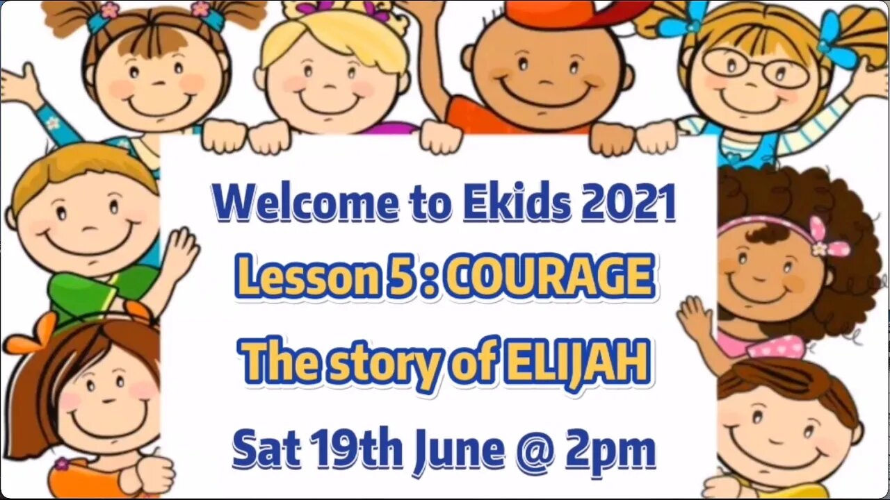 2021 Ekids Lesson 5: Courage - Elijah