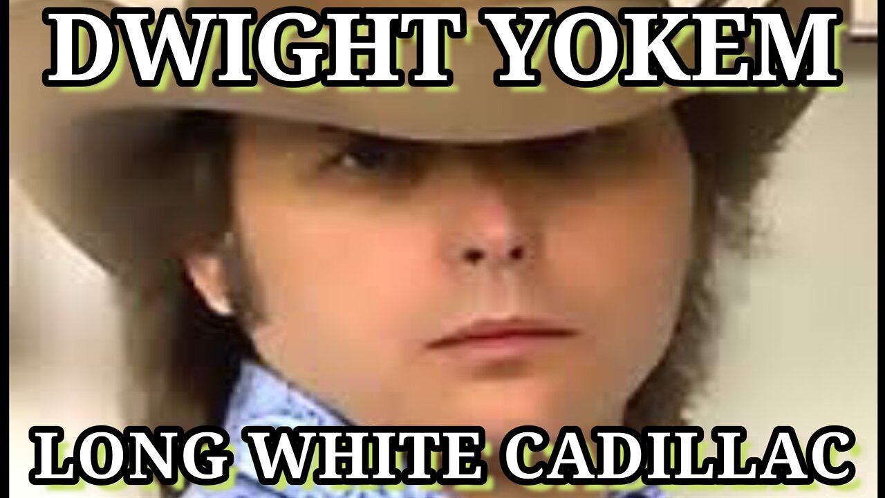 🎵 DWIGHT YOKEM - LONG WHITE CADILLAC (LYRICS)