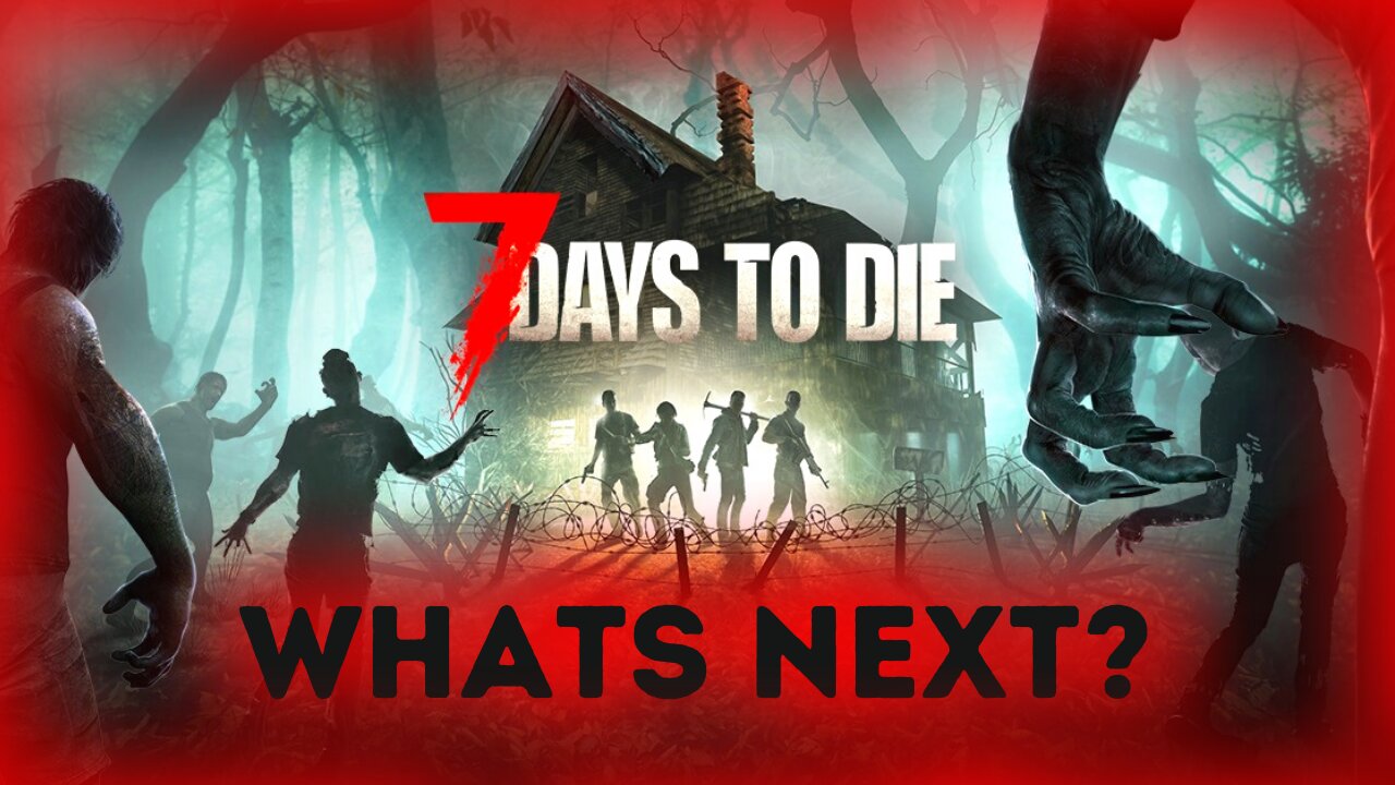 Well That Was Fun, Whats Next? | 7 Days To Die