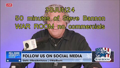 30JUN24 50 minutes of WAR ROOM no commercials - Steve Bannon goes to prison tomorrow 01JUL24