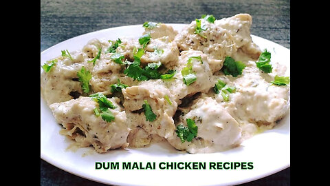 Dum malai chicken: The Indian Recipe for Rich and Flavorful Chicken breasts Recipe at Home
