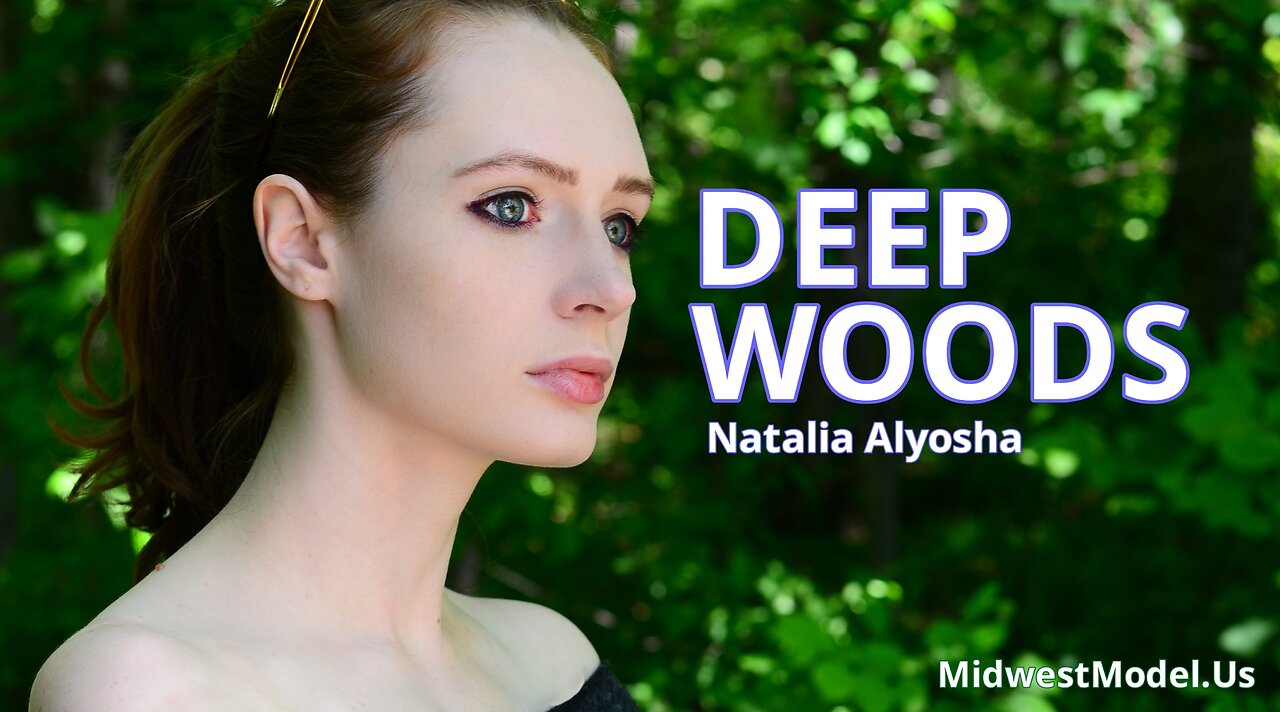 Natalia Alyosha - Deep Woods - Midwest Model Agency