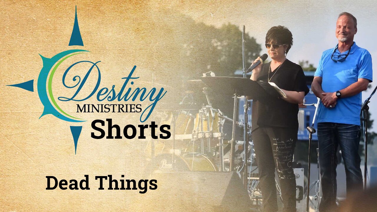 Destiny Ministries - Dead Things SHORT 6-2023