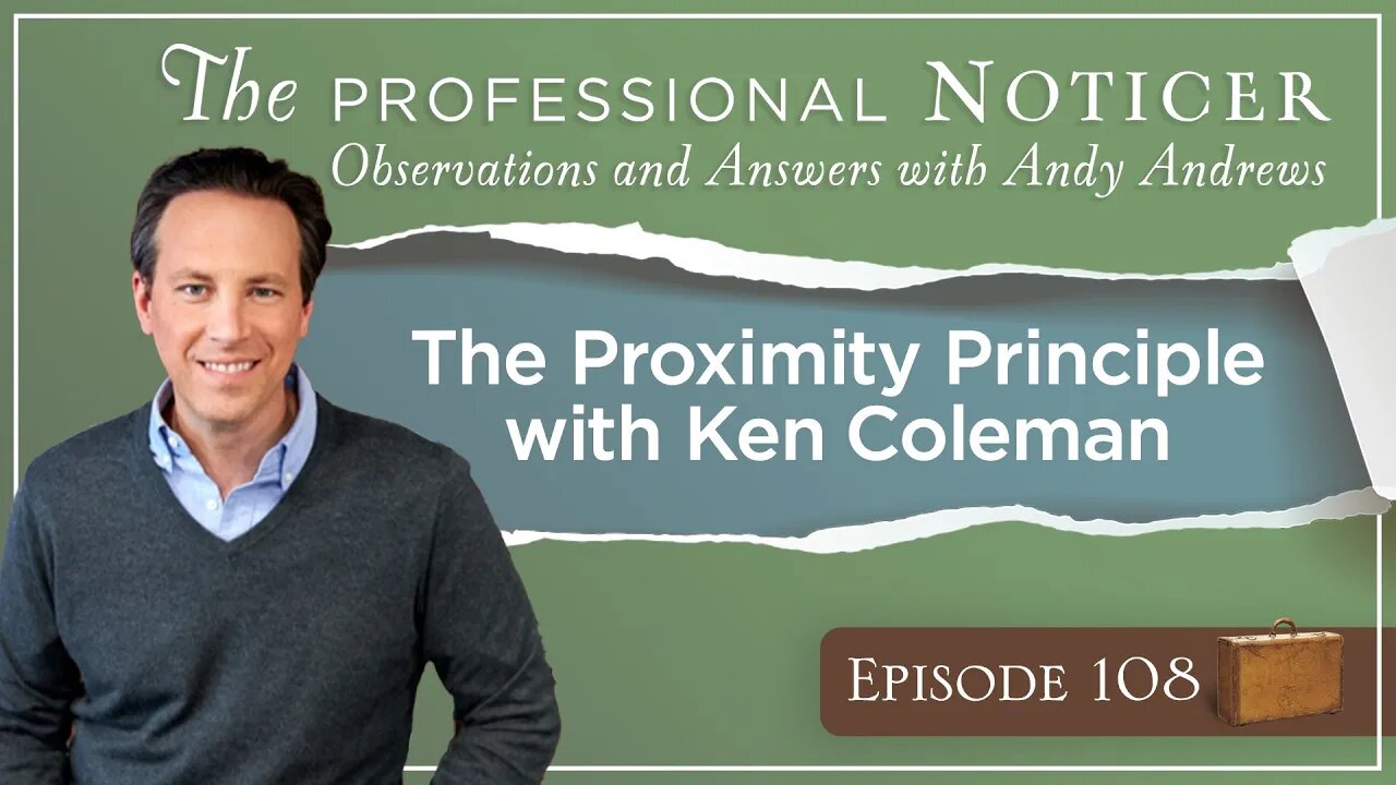 The Proximity Principle with Ken Coleman