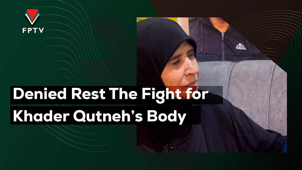 Denied Rest the Fight for Khader Qutneh’s Body