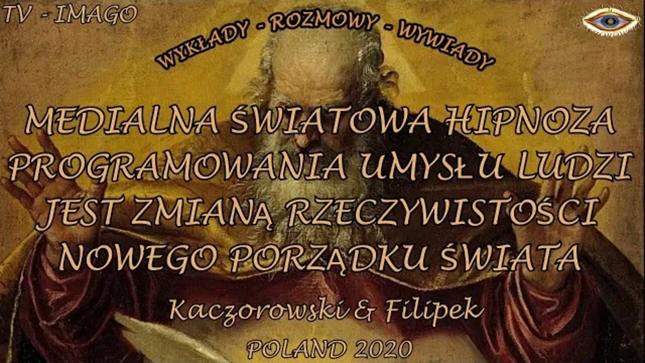 MEDIALNA ŚWIATOWA HIPNOZA PROGRAMOWANIA UMYSŁU LUDZI JEST ZMIANĄ NOWEGO PORZĄDKU ŚWIATA 2020TV IMAGO