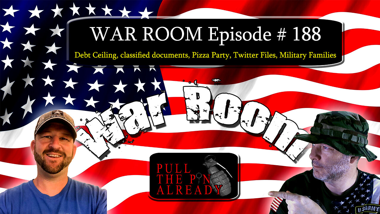 PTPA (WAR ROOM Ep 188): Debt Ceiling, classified docs, Pizza Party, Twitter Files, Military Families