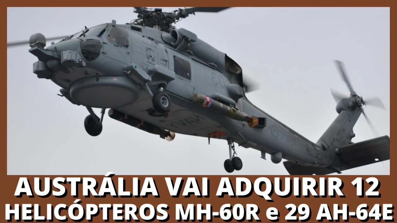 29 Ah-64e-Australia Helicopters Will Acquire 12 Mh-60r And 29 Ah-64e-Apaches Helicopters.