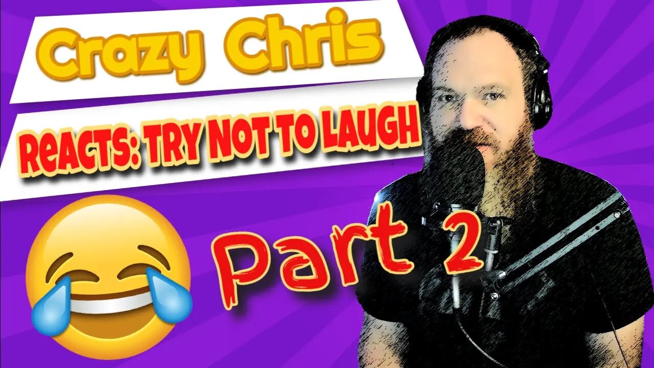 Crazy Chris Reacts: Don't Laugh Challenge part 2