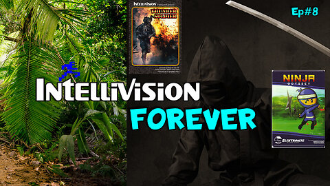 INTELLIVISION FOREVER - Ep# 8 -Thunder Soldier and NINJA odysssey!!!