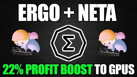 GPU MINING PROFIT BOOST ERGO+NETA MINING