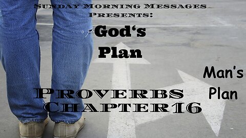 The Heart's Intentions and God's Directions-Proverbs Chapter 16