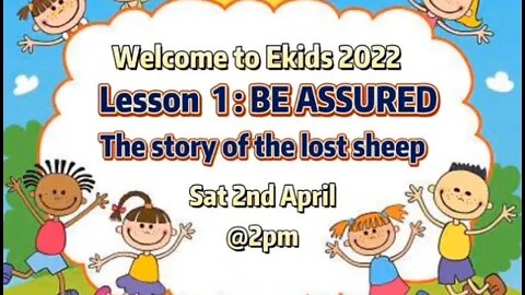 2022 Ekids Lesson 1: Be Assured - The story of the lost sheep